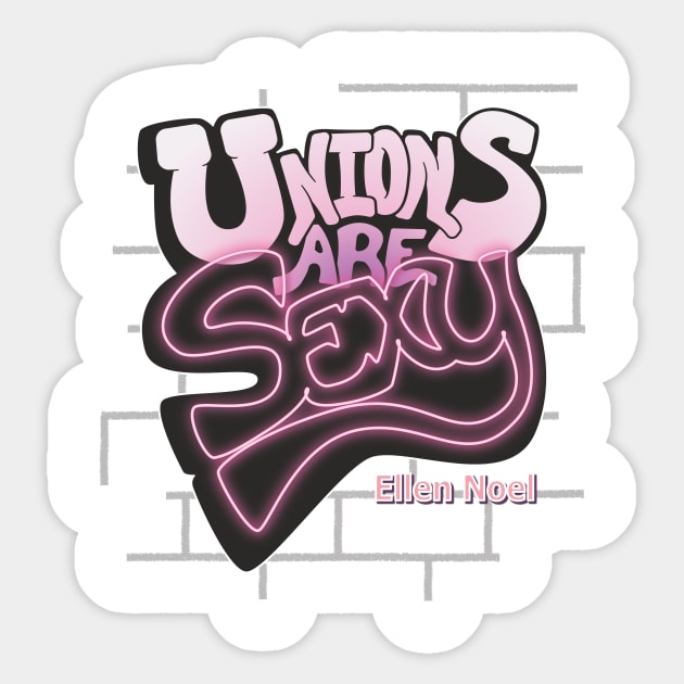 Unions are Sexy Sticker by Ellen Noel 